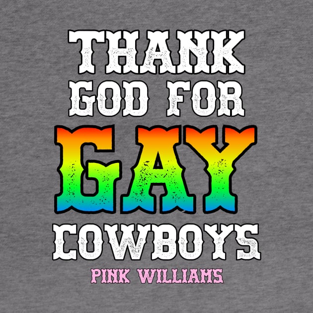 THANK GOD FOR GAY COWBOYS by Pink's Mercantile  